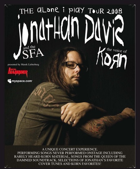 Jonathan Davis: the voice of: KoRn - Alone I Play Tour 2008