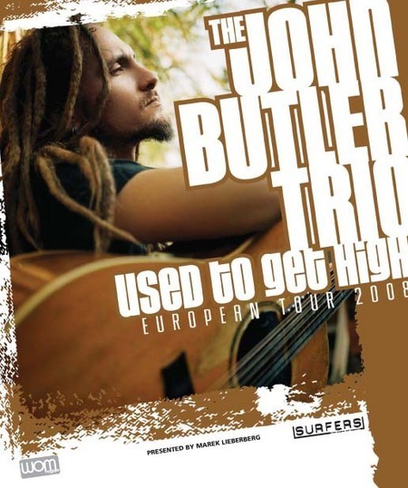 The John Butler Trio: Used To Get High Tour 2008